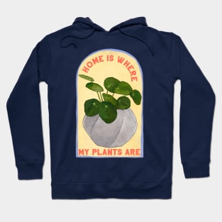 Home Is Where My Plants Are Hoodie